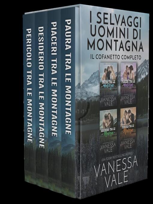 Title details for I Selvaggi Uomini di Montagna--Il Cofanetto Completo by Vanessa Vale - Wait list